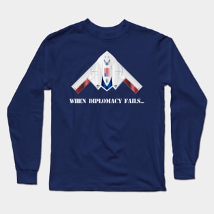 When Diplomacy Fails - USAF American Flag Spirit B2 Redwing Stealth Bomber - Patriot Edition Long Sleeve T-Shirt